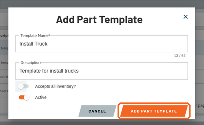 Add Part Template window with the name Install Truck and a description entered, and the ADD PART TEMPLATE button highlighted