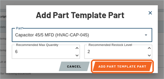 Add Part Template Part window with a capacitor selected, a max quantity of 6 and a restock level of 2, and the ADD PART TEMPLATE PART button highlighted
