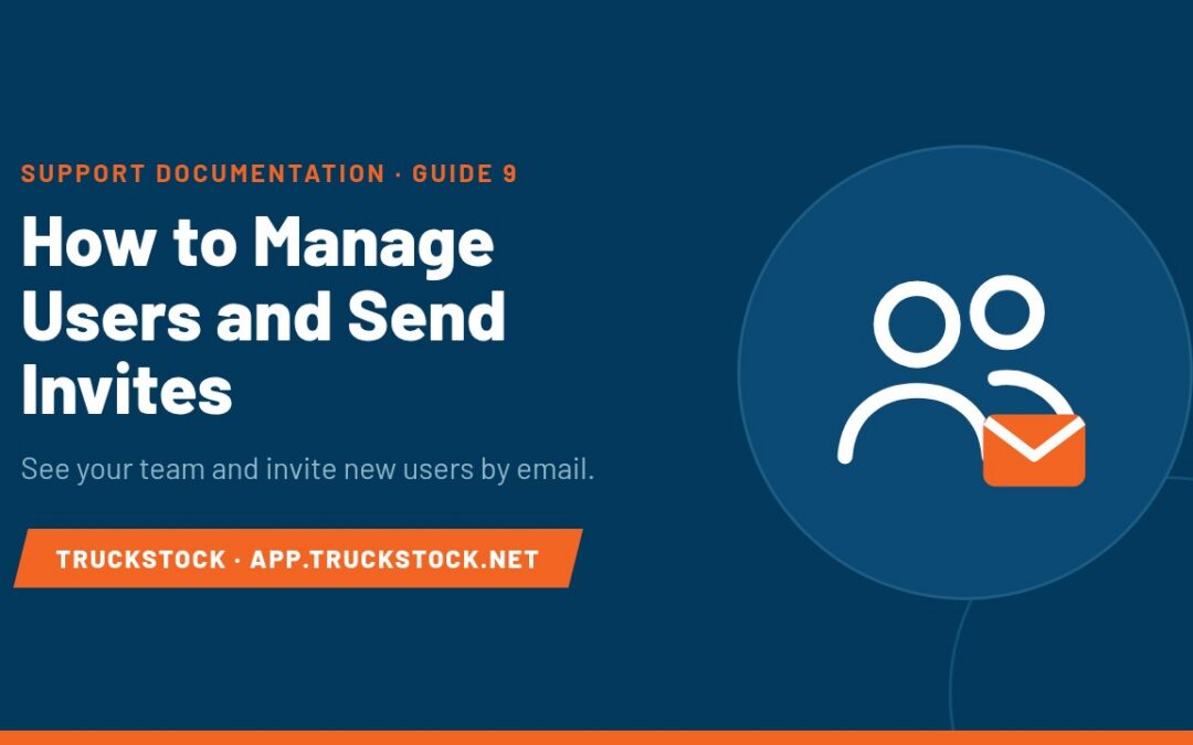 TruckStock guide graphic: How to Manage Users and Send Invites